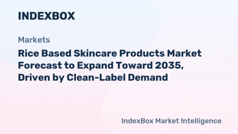 Rice Based Skincare Products Market Forecast to Expand Toward 2035, Driven by Clean-Label Demand - News and Statistics